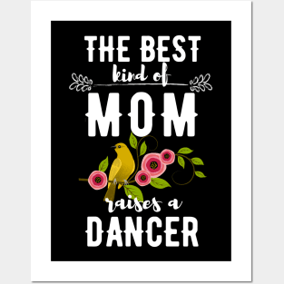 The best kind of mom raises a dancer Posters and Art